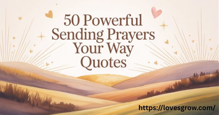 50-Powerful-Sending-Prayers-Your-Way-Quotes.