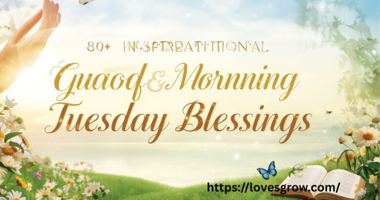 80+ Positive, Inspirational Good morning Tuesday Blessings