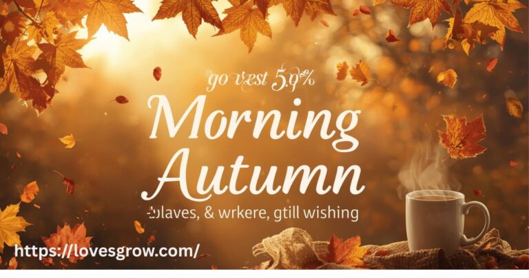 Best 50+ Good Morning Fall Autumn: Images, quotes, wishes