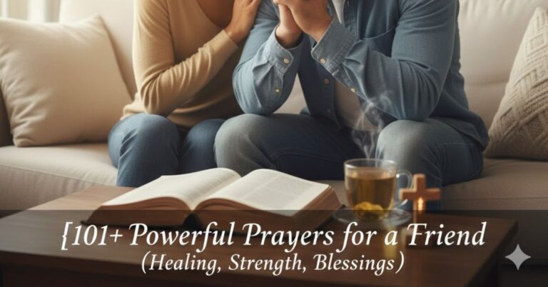 101+ Powerful Prayers for a Friend (Healing, Strength, Blessings)